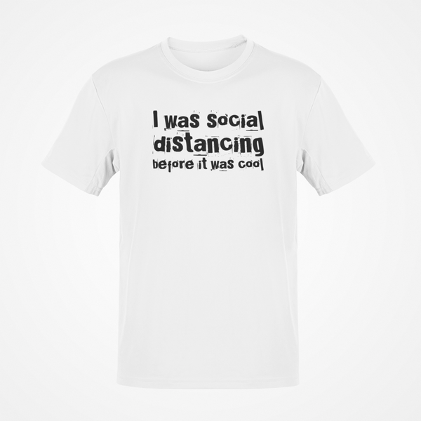 SOCIAL DISTANCING B4 IT WAS COOL - TEE