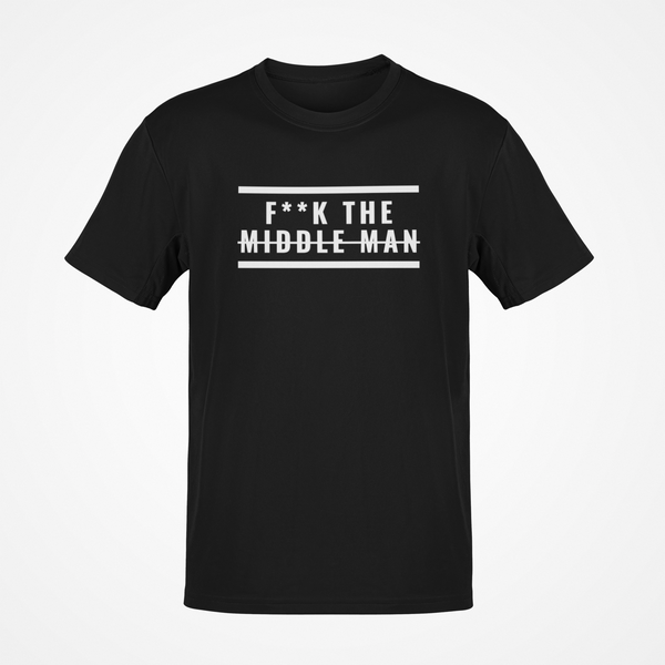 F**K The Middle Man - Tee